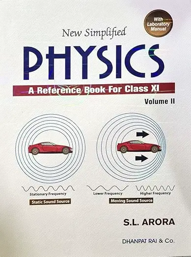 New Simplified Physics Class XI Vol. I,II by S.L. Arora