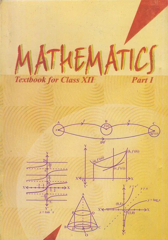 Mathematics NCERT Textbook for Class XII Part I