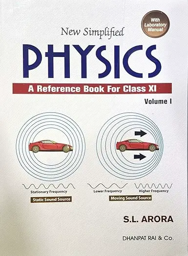 New Simplified Physics Class XI Vol. I,II by S.L. Arora