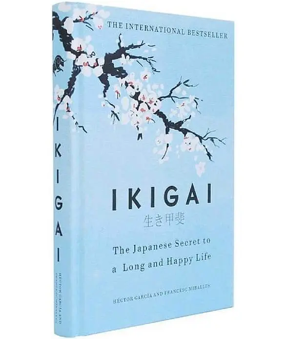 Ikigai: The Japanese Secret to a Long and Happy Life